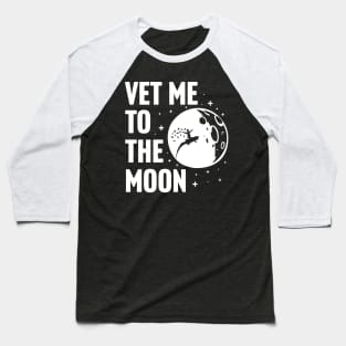 VET Me To The Moon Baseball T-Shirt